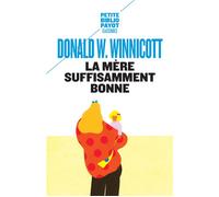 Donald Woods Winnicott – La mère suffisamment bonne – Essai – Poche – Payot