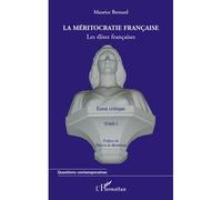 La méritocratie française (Tome I) Les élites françaises - Essai critique - Maurice Bernard - L'harmattan - broché - Essai