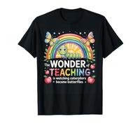 La merveille de l'enseignement est de voir les chenilles devenir enseignantes T-Shirt