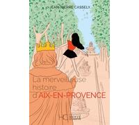 La merveilleuse histoire d'Aix-en-Provence