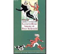 La merveilleuse histoire de Peter Schlemihl ou l'homme qui a perdu son ombre