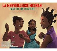 La Merveilleuse Meghan: Parfois on ressent...: Sometimes we Feel