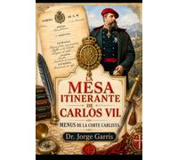 La mesa itinerante de Carlos VII. Menús de la Corte Carlista