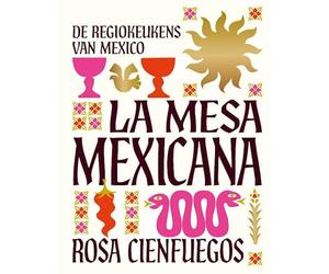 La Mesa Mexicana: de regiokeukens van Mexico
