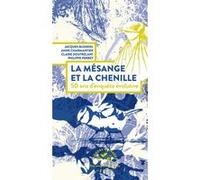 La mésange et la chenille Jacques Blondel (Auteur), Anne Charmantier (Auteur), Claire Doutrelant (Auteur), Philippe Perret (Auteur)