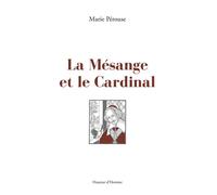 La Mésange et le Cardinal - Marie Pérouse - Hauteur D'homme - broché - Roman