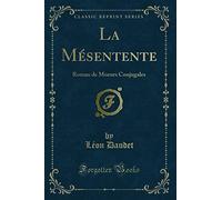 La Mésentente (Classic Reprint): Roman de Moeurs Conjugales