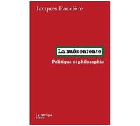 La Mésentente - Politique Et Philosophie