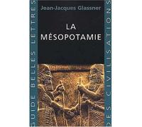 La Mésopotamie - Jean-Jacques Glassner - Belles Lettres - broché - Etude