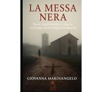 La messa nera: Paura, superstizione e colpa in un borgo toscano degli anni Sessanta