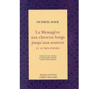 Ounsi El Hage – La messagère aux cheveux longs jusqu'aux sources et autres poèmes – Broché
