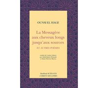 Ounsi El Hage – La messagère aux cheveux longs jusqu'aux sources et autres poèmes – Broché