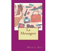 La Messagere: Si elle pousse votre porte, votre vie bascule...