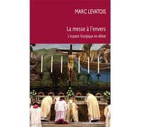 La messe à l'envers La liturgie de l'Eglise catholique en débat - Marc Levatois - Chambon Jacqueline - broché - Essai