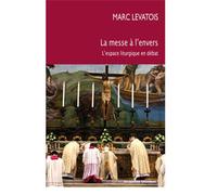 La messe à l'envers La liturgie de l'eglise catholique en débat - Marc Levatois - Chambon Jacqueline - broché - Essai