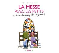 La Messe avec les petits 10 bonnes idées pour y aller... et y rester