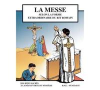 La messe - BD - Grand Format 22.5*29.8 Selon la forme extraordinaire du rit romain - Collectif - Reynald Secher Eds - broché - Document jeunesse