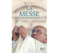 La messe: catéchèses du pape François