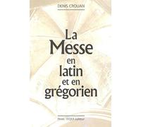 La Messe en latin et en grégorien