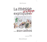 La messe (et la liturgie) expliquée(s) ... aux cathos