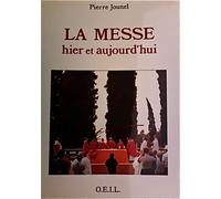 La messe hier et aujourd'hui