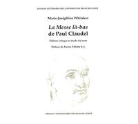 La messe là-bas, de Paul Claudel : Edition critique et étude de texte