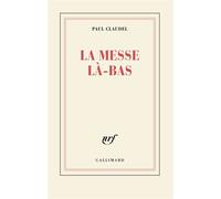 La Messe là-bas - Paul Claudel - Gallimard - broché - Roman