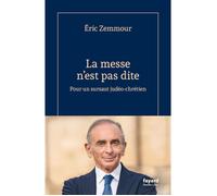 La messe n'est pas dite - Eric ZEMMOUR (Auteur)
