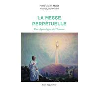La messe perpétuelle - Une apocalypse de l'Amour
