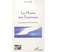 Pierre Egloff – La Messe sur l'univers – Les nourritures du ciel et de la terre – Broché