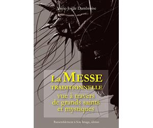 La messe traditionnelle vue à travers de grands saints et mystiques - L95
