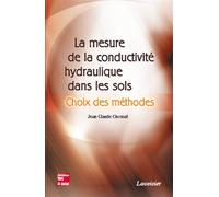 La mesure de la conductivité hydraulique dans les sols : choix des méthodes - Jean-Claude Chossat - Technique Et Documentation - broché - Scolaire / Universitaire
