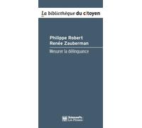 La mesure de la delinquance - ROBERT-ZAUBERMA - Presses De Sciences Po - broché - Essai