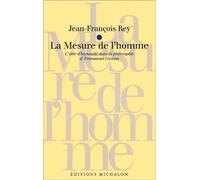La mesure de l'homme.: L'idée d'humanité dans la philosophie d'Emmanuel Levinas