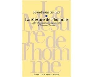La mesure de l'homme.: L'idée d'humanité dans la philosophie d'Emmanuel Levinas