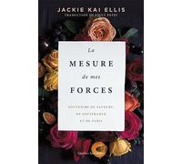 La mesure de mes forces: Souvenirs de saveurs, de souffrance et de Paris