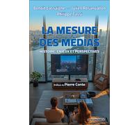 La mesure des médias Histoire, enjeux et perspectives - Benoît Cassaigne - Economica - broché - Essai