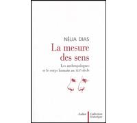 La Mesure des sens: Les anthropologues et le corps humain au XIXe siècle