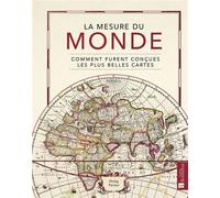 La mesure du monde Comment furent conçues les plus belles cartes - Philip Parker - Bonneton Christine Eds - relié - Essai