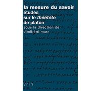 La mesure du savoir. Études sur le Théétète de Platon