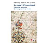 La Mesure d'un Continent Explorations et Frontieres de l'Amerique