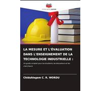 La Mesure Et l'Évaluation Dans l'Enseignement de la Technologie Industrielle
