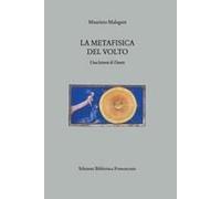 La Metafisica Del Volto. Una Lettura Di Dante