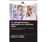 La métagénomique appliquée aux systèmes réels: De la ' matière noire microbienne ' à l'intelligence prédictive des écosystèmes