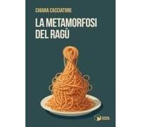 La Metamorfosi Del Ragù