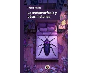 La metamorfosis y otras historias: Edición con prólogo