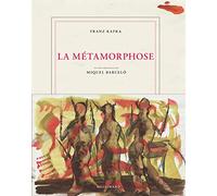 La Métamorphose Franz Kafka (Auteur), Miquel Barcelo (Auteur)