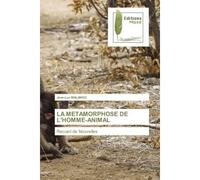 La metamorphose de l'homme-animal - Jean-Luc Malango - Muse Editions - broché - Roman