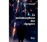 La métamorphose des cigognes - Marc Arnaud - Koine - broché - Théâtre