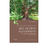 La métamorphose des jardins européens Les Baumann de Bollwiller (XVIIIe-XXe siècle) - Cécile Modanese - Pu.francois Rabelais - broché - Beau livre
